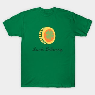 Luck Delivery T-Shirt